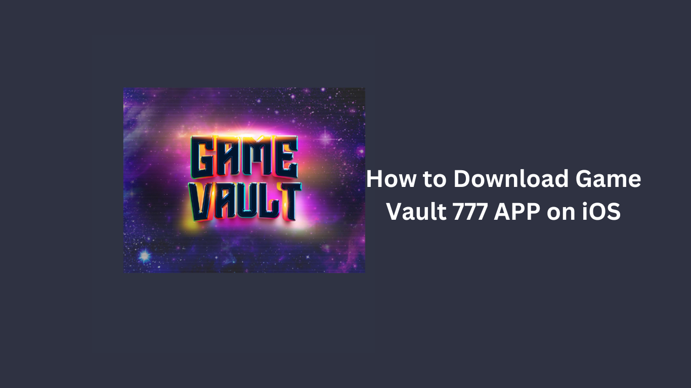 How to Download Game Vault 777 APP on iOS